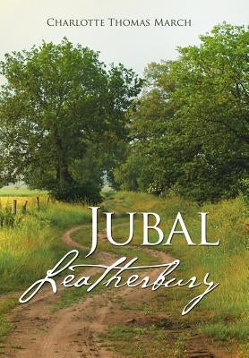 Jubal Leatherbury by March, Charlotte Thomas