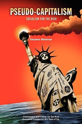 Pseudo-Capitalism by Bindman, Stephen