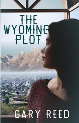 The Wyoming Plot by Reed, Gary