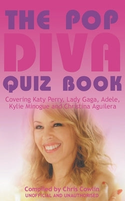 The Pop Diva Quiz Book by Cowlin, Chris
