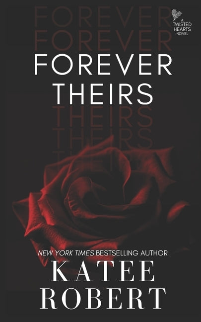 Forever Theirs by Robert, Katee