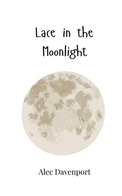 Lace in the Moonlight by Davenport, Alec