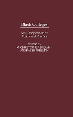 Black Colleges: New Perspectives on Policy and Practice by Jones, Bruce a.