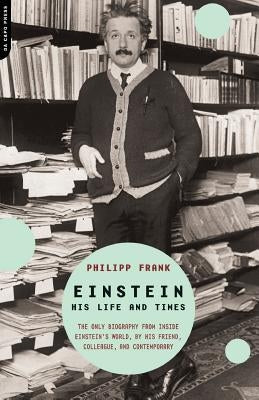 Einstein: His Life and Times by Frank, Philipp