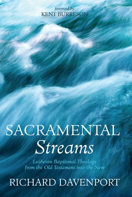 Sacramental Streams by Davenport, Richard