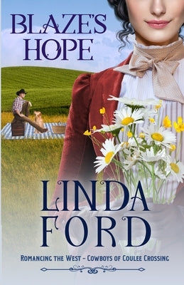 Blaze's Hope: Cowboys of Coulee Crossing by Ford, Linda