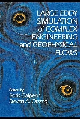 Large Eddy Simulation of Complex Engineering and Geophysical Flows by Galperin, Boris