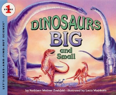 Dinosaurs Big and Small by Zoehfeld, Kathleen Weidner