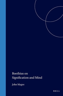 Boethius on Signification and Mind by Magee, John