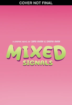 Mixed Signals: A Graphic Novel (Mixed Feelings #2): Volume 2 by Amini, Sara