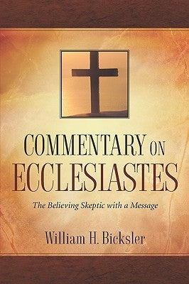 Commentary on Ecclesiastes by Bicksler, William H.
