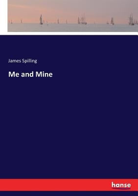 Me and Mine by Spilling, James