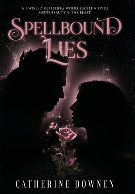 Spellbound Lies by Downen, Catherine