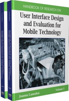 Handbook of Research on User Interface Design and Evaluation for Mobile Technology (2 Volumes) by Lumsden
