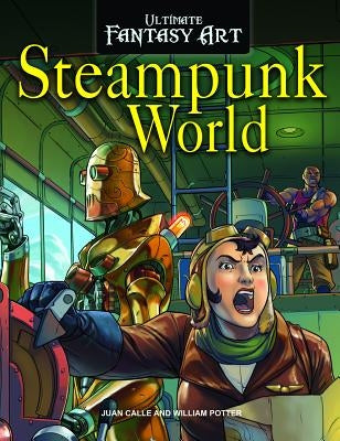 Steampunk World by Potter, William C.