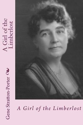 A girl of the limberlost by Stratton-Porter, Gene