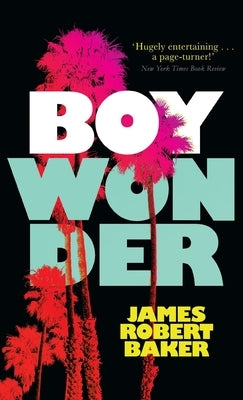 Boy Wonder (Valancourt 20th Century Classics) by Baker, James Robert
