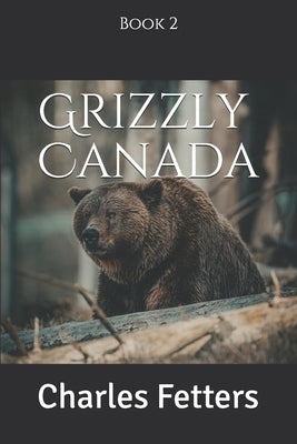 Grizzly Canada by Fetters, Charles