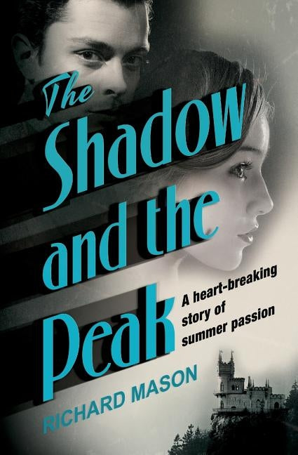 The Shadow and the Peak by Mason, Richard