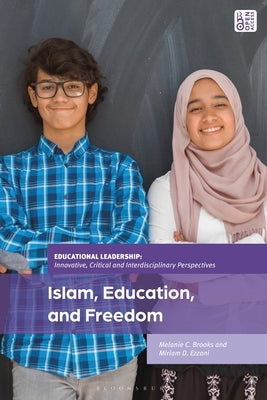 Islam, Education, and Freedom: An Uncommon Perspective on Leadership by Brooks, Melanie C.