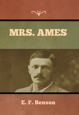 Mrs. Ames by Benson, E. F.