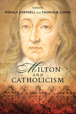 Milton and Catholicism by Corthell, Ronald