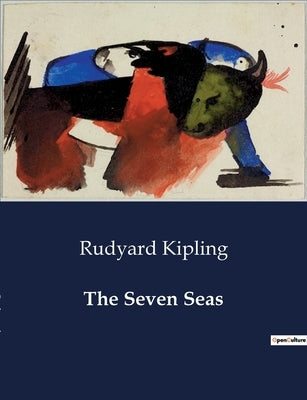 The Seven Seas by Kipling, Rudyard