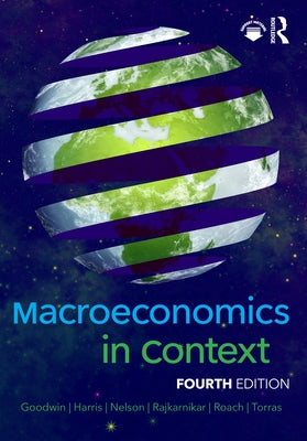 Macroeconomics in Context by Goodwin, Neva