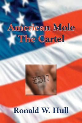 American Mole: The Cartel by Hull, Ronald W.