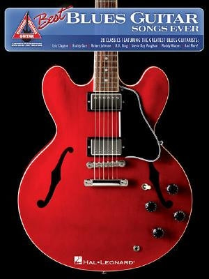 Best Blues Guitar Songs Ever by Hal Leonard Corp