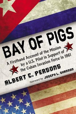Bay of Pigs by Persons, Albert C.