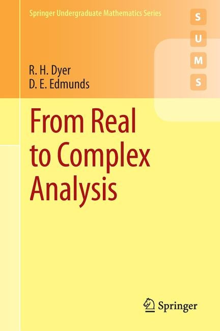 From Real to Complex Analysis by Dyer, R. H.