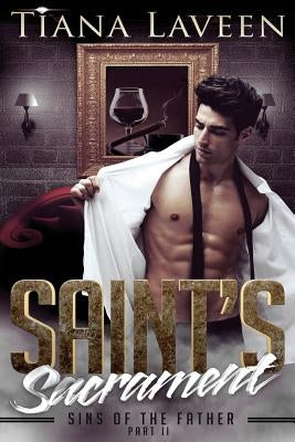 Saint's Sacrament - Sins of the Father Part II by Laveen, Tiana