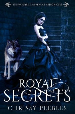 Royal Secrets - Book 6 by Peebles, Chrissy
