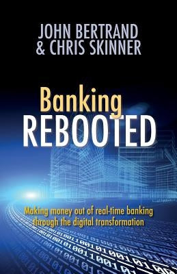 Banking Rebooted by Bertrand, John