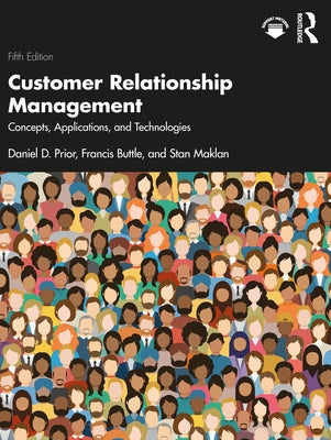 Customer Relationship Management: Concepts, Applications and Technologies by Prior, Daniel D.
