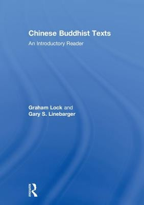 Chinese Buddhist Texts: An Introductory Reader by Lock, Graham