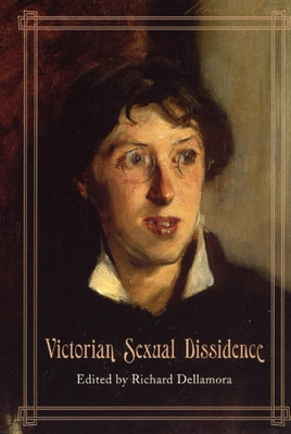 Victorian Sexual Dissidence by Dellamora, Richard
