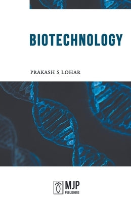 Biotechnology by Lohar, Prakash S.