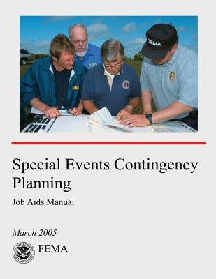 Special Events Contingency Planning: Job Aids Manual by Agency, Federal Emergency Management