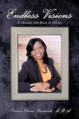 Endless Visions: A Modern Day Book of Poetry by Bardowell, Mba Patricia Elaine