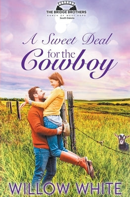 A Sweet Deal for the Cowboy by White, Willow