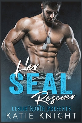 Her SEAL Rescuer by Knight, Katie