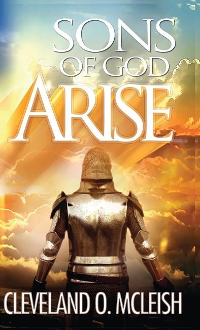 Sons Of God, Arise by Cleveland, McLeish O.