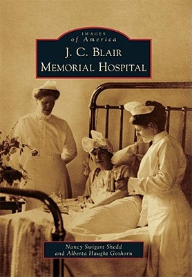 J. C. Blair Memorial Hospital by Shedd, Nancy S.