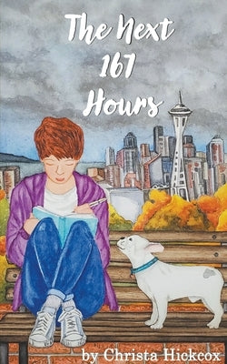 The Next 167 Hours by Hickcox, Christa