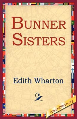 Bunner Sisters by Wharton, Edith