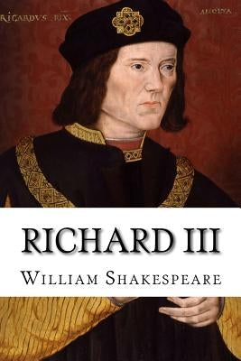 Richard III William Shakespeare by Benitez, Paula