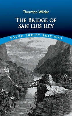 The Bridge of San Luis Rey by Wilder, Thornton