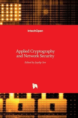 Applied Cryptography and Network Security by Sen, Jaydip